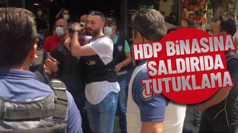 H­D­P­ ­B­i­n­a­s­ı­n­a­ ­S­a­l­d­ı­r­ı­d­a­ ­T­u­t­u­k­l­a­m­a­